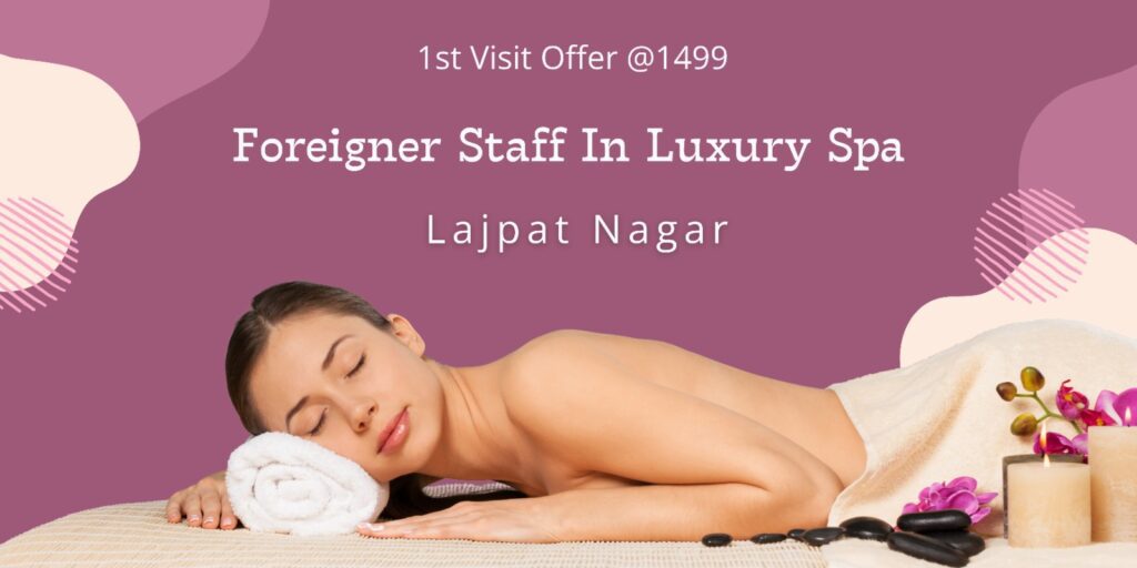 Enjoy a Couple’s Massage at the Best Luxury Spa in Lajpat Nagar